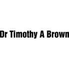 Brown Timothy Dr