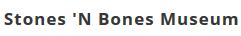 Stones n Bones Museum
