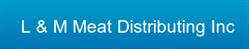 L & m Meat Distributing Incorporated