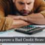 How To Improve Your Bad Credit Score How To Improve Your Bad Credit Score