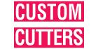 Custom Cutters