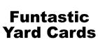 Funtastic Yard Cards