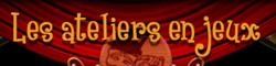 Ateliers en Jeux (Les)