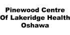 Pinewood Centre Of Lakeridge Health Oshawa