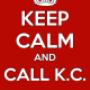 Keep calm and call K.C. Keep calm and call K.C.