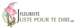 Fleuriste Juste Pour Te Dire...