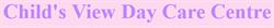 Child S View Daycare Centre