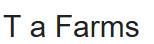 T A Farms