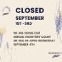 We are closed September 1 - 3, 2024 We are closed September 1 - 3, 2024
