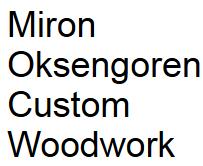 Miron Oksengoren Custom Woodwork