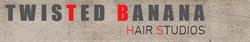 Twisted Banana Hair Studios EST. 2009