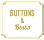Buttons & Bows