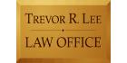Trevor R Lee Law Office