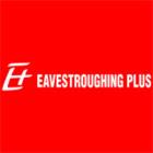 Eavestroughing Plus