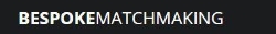 Bespoke Matchmaking