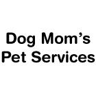 Dog Mom's Pet Services