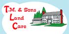 T M & Sons Land Care