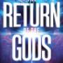 The Return of the Gods is the most explosive book Jonathan Cahn has ever written. It is so explosive and so revealing that no description here could do it justice. Jonathan Cahn is known for revealing the stunning mysteries, many from ancient times, that lie behind and are playing out in the events of our times. But with The Return of the Gods, Cahn takes this to an entirely new level and dimension. The Return of the Gods is the most explosive book Jonathan Cahn has ever written. It is so explosive and so revealing that no description here could do it justice. Jonathan Cahn is known for revealing the stunning mysteries, many from ancient times, that lie behind and are playing out in the events of our times. But with The Return of the Gods, Cahn takes this to an entirely new level and dimension.