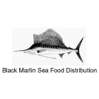 Black Marlin Sea Food Distribution