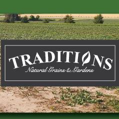 Traditions Natural Grains and Gardens