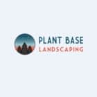 Plant Base Landscaping
