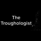 The Troughologist