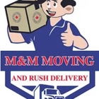 M&M Moving and Rush Delivery