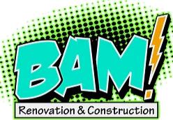 BAM! Renovation & Construction