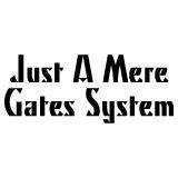 Just A Mere Gates System