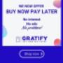 We accept Gratify Buy Now Pay Later, a zero percent interest installment option. Ask us about paying with Gratify. It’s a great way to spread out your costs without paying any interest. Paying in installments lets you pay just 25% of yourtotal today We accept Gratify Buy Now Pay Later, a zero percent interest installment option. Ask us about paying with Gratify. It’s a great way to spread out your costs without paying any interest. Paying in installments lets you pay just 25% of yourtotal today