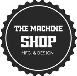 The Machine Shop Mfg. & Design