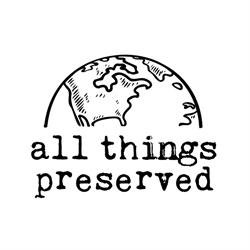 All Things Preserved
