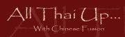 All Thai Up Chinese Fusion