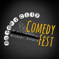 Border City Comedy Fest Windsor Ontario