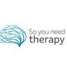So You Need Therapy