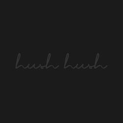 hush hush
