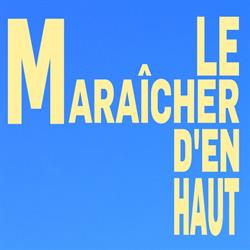 Le Maraîcher d'en haut