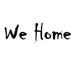 We Home