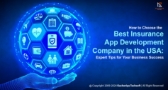 How to Choose the Best Insurance App Development Company in the USA - Expert Tips for Your Business How to Choose the Best Insurance App Development Company in the USA - Expert Tips for Your Business