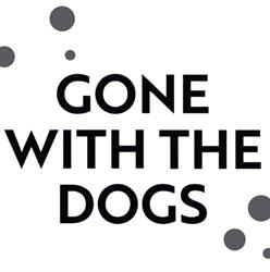 Gone With The Dogs