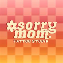 Sorry Mom Tattoo Studio